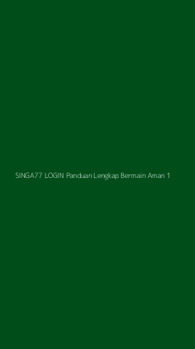 Tampilan Antarmuka Aplikasi Singa77 Login Panduan Lengkap Bermain Aman - 1