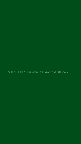 Tampilan Antarmuka Aplikasi Situs Judi 138 Game Rpg Android Offline - 2