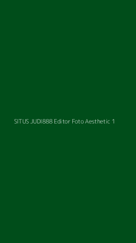 Tampilan Antarmuka Aplikasi Situs Judi888 Editor Foto Aesthetic - 1