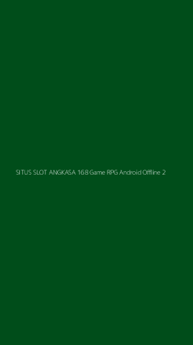 Tampilan Antarmuka Aplikasi Situs Slot Angkasa 168 Game Rpg Android Offline - 2