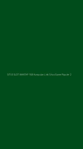 Tampilan Antarmuka Aplikasi Situs Slot Mantap 168 Kumpulan Link Situs Game Populer - 2