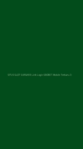 Tampilan Antarmuka Aplikasi Situs Slot Surga55 Link Login Sbobet Mobile Terbaru - 3