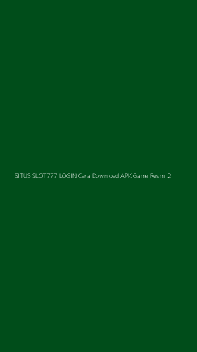 Tampilan Antarmuka Aplikasi Situs Slot777 Login Cara Download Apk Game Resmi - 2