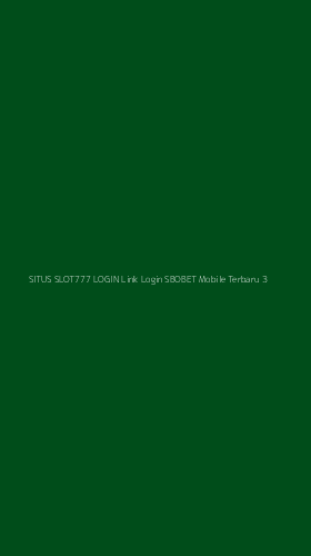 Tampilan Antarmuka Aplikasi Situs Slot777 Login Link Login Sbobet Mobile Terbaru - 3