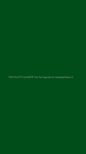 Tampilan Antarmuka Aplikasi Situs Slot777 Login Rtp Slot Tertinggi Hari Ini Gampang Maxwin - 2