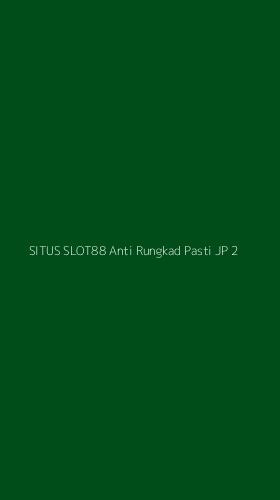 Tampilan Antarmuka Aplikasi Situs Slot88 Anti Rungkad Pasti Jp - 2