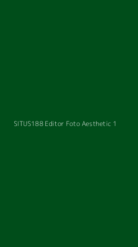 Tampilan Antarmuka Aplikasi Situs188 Editor Foto Aesthetic - 1