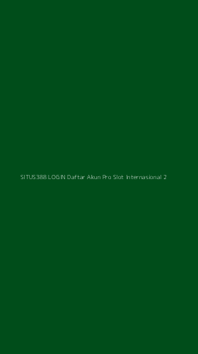 Tampilan Antarmuka Aplikasi Situs388 Login Daftar Akun Pro Slot Internasional - 2