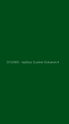 Tampilan Antarmuka Aplikasi SITUSWD - Aplikasi Scanner Dokumen - 4