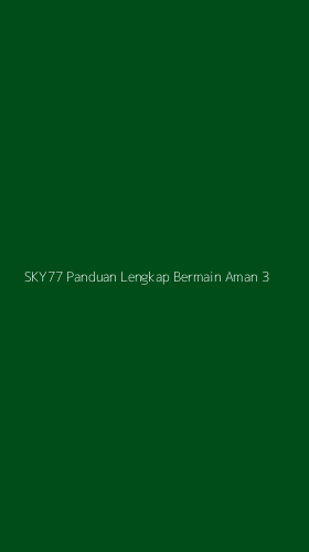 Tampilan Antarmuka Aplikasi Sky77 Panduan Lengkap Bermain Aman - 3