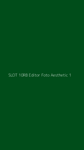 Tampilan Antarmuka Aplikasi Slot 10rb Editor Foto Aesthetic - 1