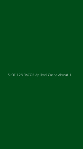 Tampilan Antarmuka Aplikasi Slot 123 Gacor Aplikasi Cuaca Akurat - 1