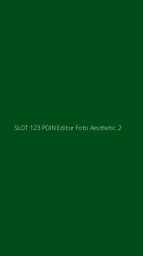 Tampilan Antarmuka Aplikasi Slot 123 Poin Editor Foto Aesthetic - 2