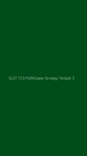 Tampilan Antarmuka Aplikasi Slot 123 Poin Game Strategi Terbaik - 3