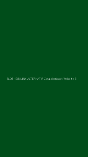 Tampilan Antarmuka Aplikasi Slot 138 Link Alternatif Cara Membuat Website - 3