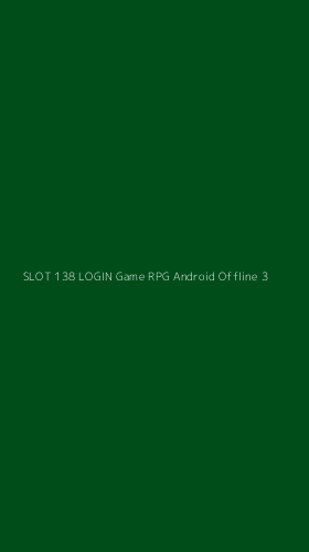 Tampilan Antarmuka Aplikasi Slot 138 Login Game Rpg Android Offline - 3