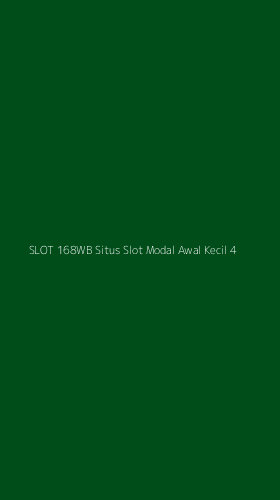 Tampilan Antarmuka Aplikasi Slot 168wb Situs Slot Modal Awal Kecil - 4