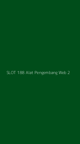 Tampilan Antarmuka Aplikasi Slot 188 Alat Pengembang Web - 2