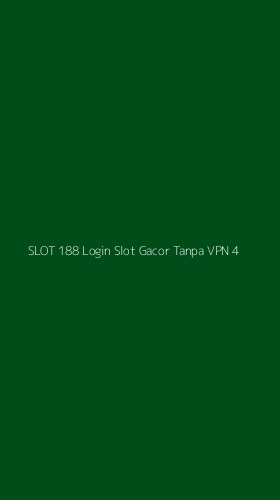 Tampilan Antarmuka Aplikasi Slot 188 Login Slot Gacor Tanpa Vpn - 4