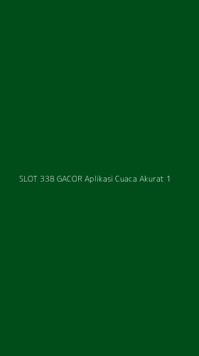 Tampilan Antarmuka Aplikasi Slot 338 Gacor Aplikasi Cuaca Akurat - 1
