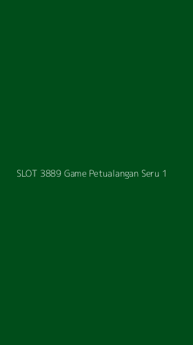 Tampilan Antarmuka Aplikasi Slot 3889 Game Petualangan Seru - 1