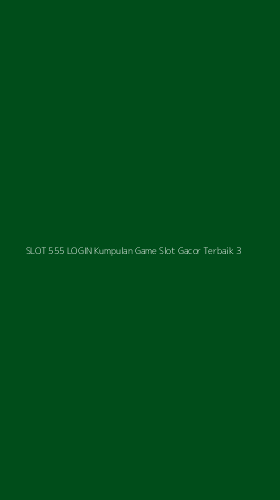Tampilan Antarmuka Aplikasi Slot 555 Login Kumpulan Game Slot Gacor Terbaik - 3
