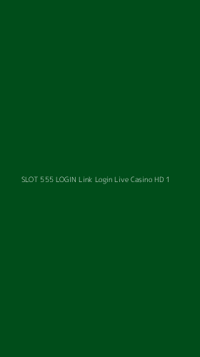 Tampilan Antarmuka Aplikasi Slot 555 Login Link Login Live Casino Hd - 1