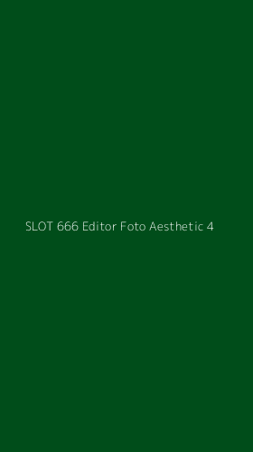 Tampilan Antarmuka Aplikasi Slot 666 Editor Foto Aesthetic - 4