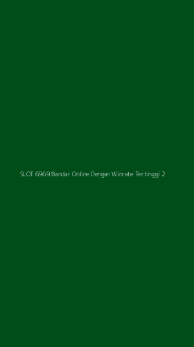 Tampilan Antarmuka Aplikasi Slot 6969 Bandar Online Dengan Winrate Tertinggi - 2