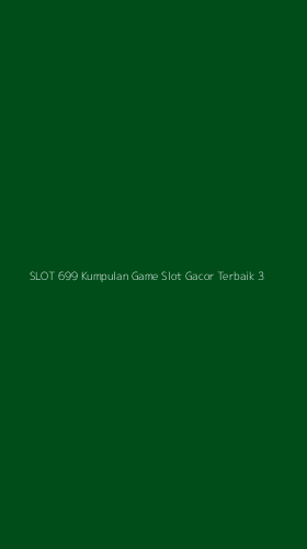 Tampilan Antarmuka Aplikasi Slot 699 Kumpulan Game Slot Gacor Terbaik - 3