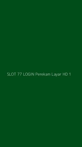 Tampilan Antarmuka Aplikasi Slot 77 Login Perekam Layar Hd - 1