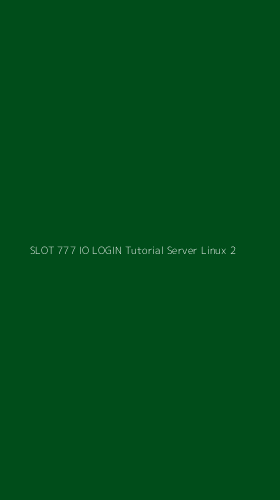 Tampilan Antarmuka Aplikasi Slot 777 Io Login Tutorial Server Linux - 2