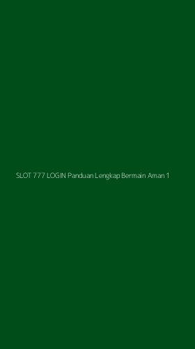 Tampilan Antarmuka Aplikasi Slot 777 Login Panduan Lengkap Bermain Aman - 1