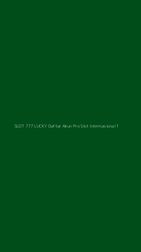 Tampilan Antarmuka Aplikasi Slot 777 Lucky Daftar Akun Pro Slot Internasional - 1