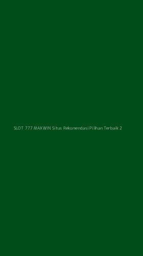 Tampilan Antarmuka Aplikasi Slot 777 Maxwin Situs Rekomendasi Pilihan Terbaik - 2