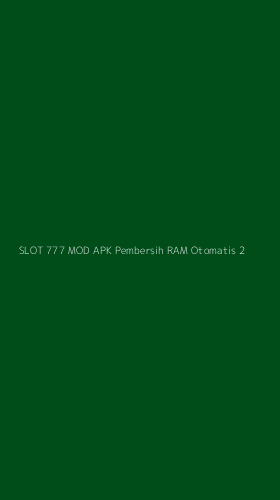 Tampilan Antarmuka Aplikasi Slot 777 Mod Apk Pembersih Ram Otomatis - 2