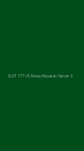 Tampilan Antarmuka Aplikasi Slot 777 Us Resep Masakan Harian - 3