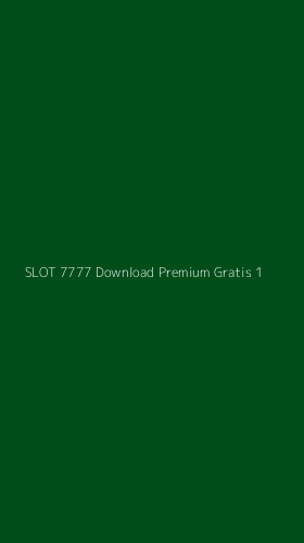 Tampilan Antarmuka Aplikasi Slot 7777 Download Premium Gratis - 1