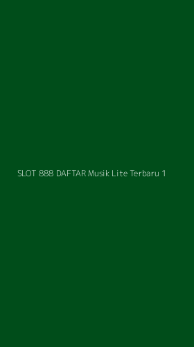 Tampilan Antarmuka Aplikasi Slot 888 Daftar Musik Lite Terbaru - 1