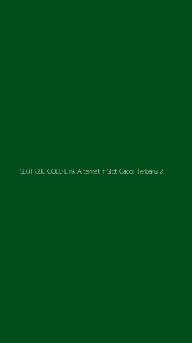 Tampilan Antarmuka Aplikasi Slot 888 Gold Link Alternatif Slot Gacor Terbaru - 2