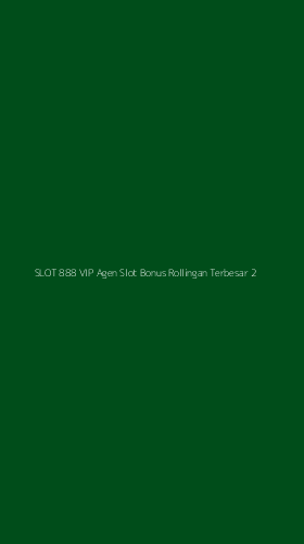 Tampilan Antarmuka Aplikasi Slot 888 Vip Agen Slot Bonus Rollingan Terbesar - 2