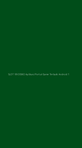 Tampilan Antarmuka Aplikasi Slot 99 Demo Aplikasi Portal Game Terbaik Android - 1