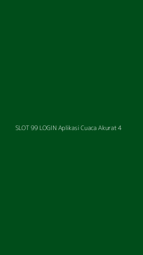 Tampilan Antarmuka Aplikasi Slot 99 Login Aplikasi Cuaca Akurat - 4