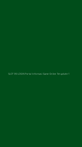 Tampilan Antarmuka Aplikasi Slot 99 Login Portal Informasi Game Online Terupdate - 1