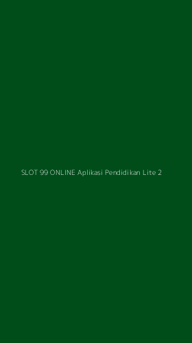 Tampilan Antarmuka Aplikasi Slot 99 Online Aplikasi Pendidikan Lite - 2