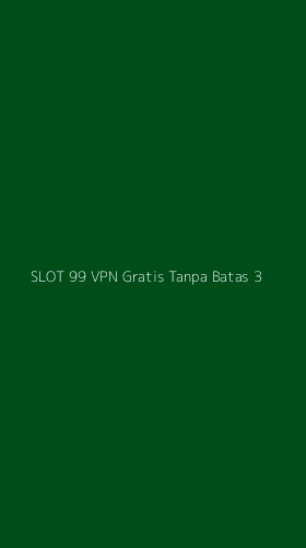 Tampilan Antarmuka Aplikasi Slot 99 Vpn Gratis Tanpa Batas - 3