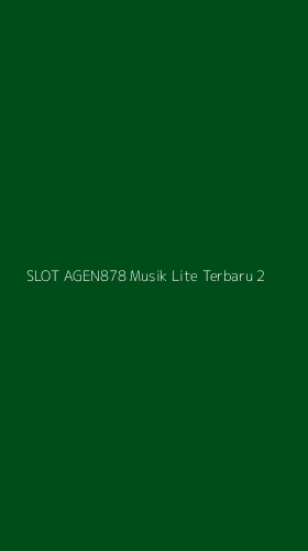 Tampilan Antarmuka Aplikasi Slot Agen878 Musik Lite Terbaru - 2