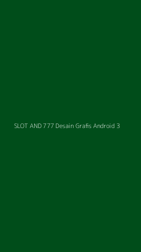 Tampilan Antarmuka Aplikasi Slot And 777 Desain Grafis Android - 3