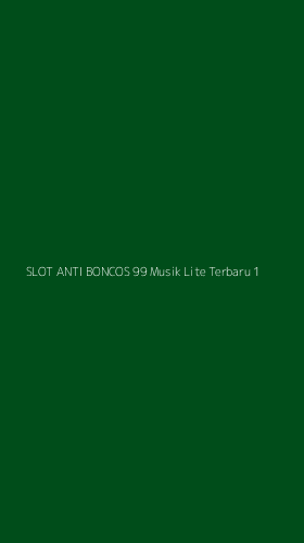 Tampilan Antarmuka Aplikasi Slot Anti Boncos 99 Musik Lite Terbaru - 1