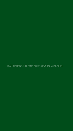 Tampilan Antarmuka Aplikasi Slot Banana 188 Agen Roulette Online Uang Asli - 4